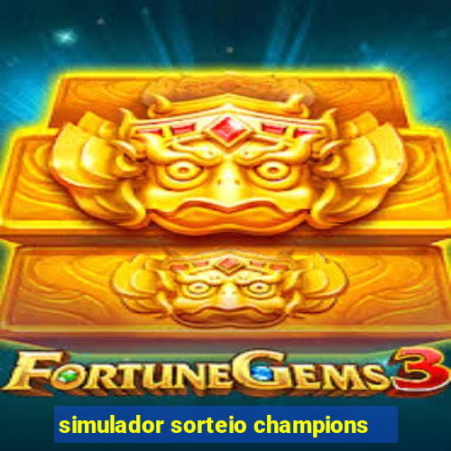 simulador sorteio champions